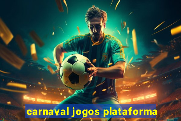 carnaval jogos plataforma